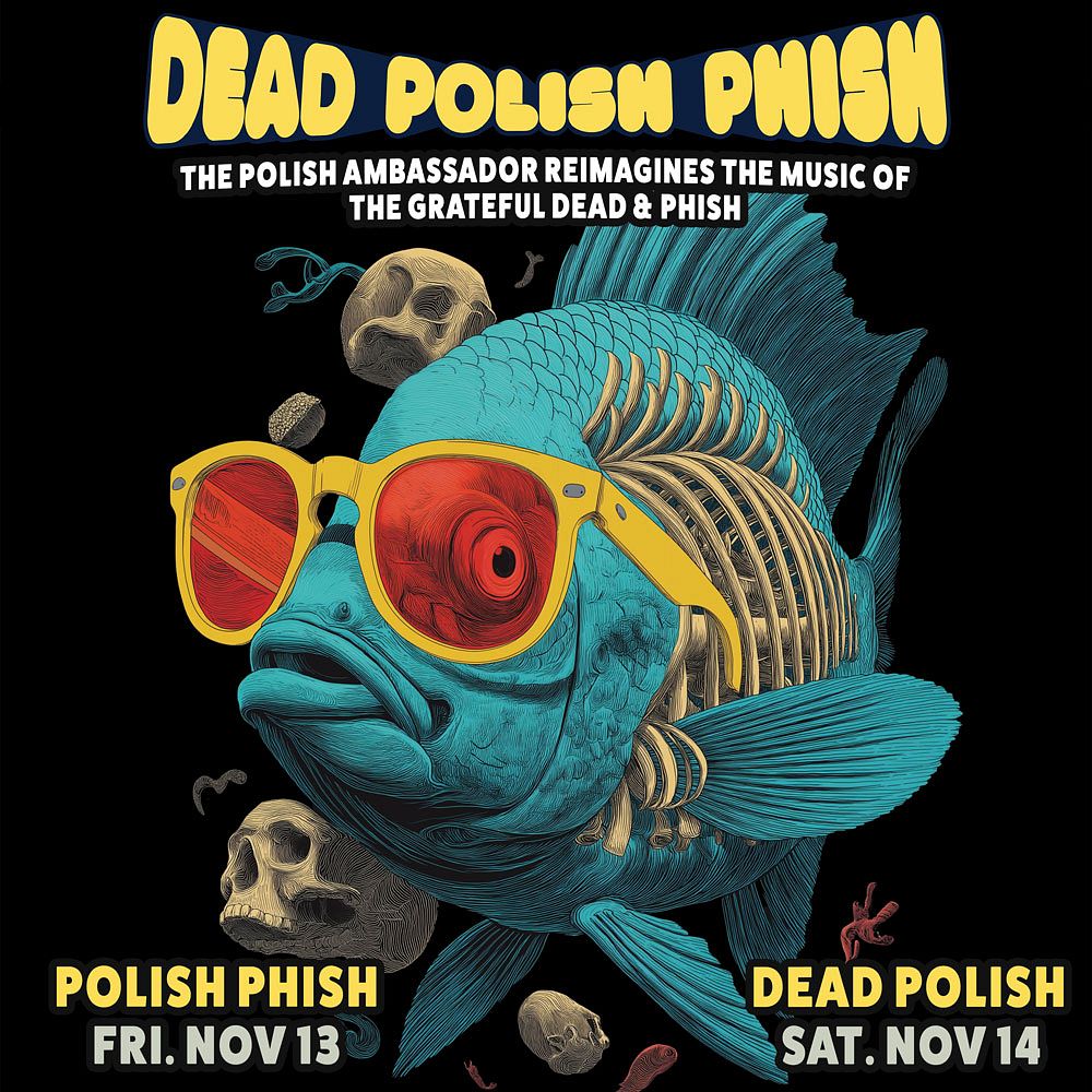 Flyer for THE POLISH AMBASSADOR - DEAD POLISH PHISH at Nectar Lounge